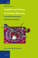 Conflict and Peace in Central Eurasia: Towards Explanations and Understandings 9004276351 Book Cover