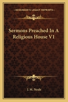 Sermons Preached In A Religious House V1 0548288461 Book Cover