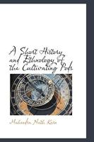 A Short History and Ethnology of the Cultivating Pods 046988875X Book Cover