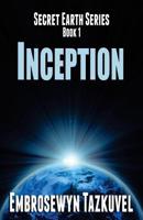 Inception (Secret Earth Series Book 1) 0938001809 Book Cover