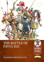 The Battle of Pavia 1525 (From Retinue to Regiment) 1804518344 Book Cover