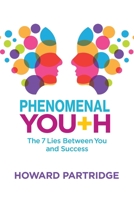 Phenomenal Youth: The 7 Lies Between You and Success 1946629979 Book Cover