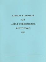 Library Standards for Adult Correctional Institutions, 1992 0838975836 Book Cover