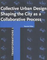 Collective Urban Design: Shaping the City as a Collaborative Process 904072508X Book Cover