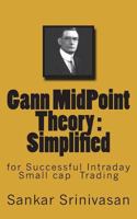 Gann Midpoint Theory: Simple Mathematical Calculations for Intraday Trading 1508950474 Book Cover