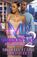 Me And Somebody's Son 2: A Hood Love Story: Finale B09BYDGZPB Book Cover