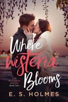 Where Wisteria Blooms (Wisteria) 1719955697 Book Cover
