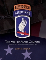The Men of Alpha Company: Combat with the 173rd Airborne Brigade, Vietnam, 1969-1970 1105280438 Book Cover