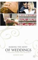 Making the Most of Weddings: A Practical Guide for Churches 0715141252 Book Cover