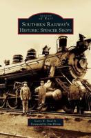 Southern Railway's Historic Spencer Shops 073858780X Book Cover