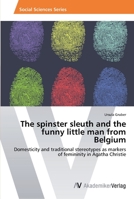 The Spinster Sleuth and the Funny Little Man from Belgium 3639491610 Book Cover