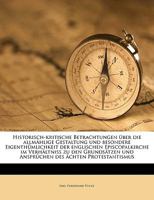 Historisch-kritische Betrachtungen über die allmählige Gestaltung und besondere Eigenthümlichkeit der englischen Episcopalkirche im Verhältniss zu den ... des ächten Protestantismus 1175013218 Book Cover