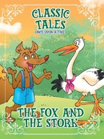 Classic Tales Once Upon a Time The Fox and the Stork 6561261194 Book Cover