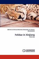 Felidae in Xinjiang 3843361886 Book Cover