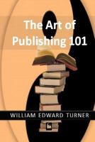 Art of Publishing 101 1790551803 Book Cover