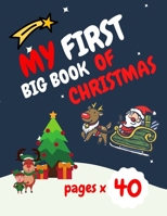 My First Big Book of Christmas: Santa Claus, Elves, Christmas Tree, Ginger Bread and more beautiful coloring pages for your child Feel the magic! B08NW3XB8N Book Cover