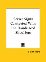 Secret Signs Connected With The Hands And Shoulders 1425304826 Book Cover