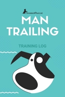 Mantrailing: Training Log B083XVH9Q2 Book Cover