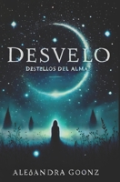 Desvelo Destellos del Alma (Spanish Edition) B0F3CCM23C Book Cover