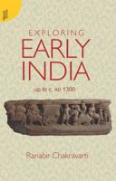 Exploring Early India: Up to C. Ad 1300 9384082678 Book Cover
