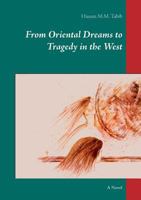 From Oriental Dreams to Tragedy in the West: A Novel 3741253987 Book Cover