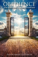Obedience: The Gateway to God's Goodness B0CQ57L8Z4 Book Cover