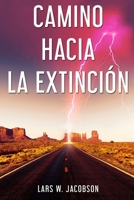 Camino hacia la extinción (Spanish Edition) 1983332526 Book Cover