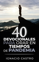 40 Devocionales para orar en tiempos de pandemia B08TJD8312 Book Cover