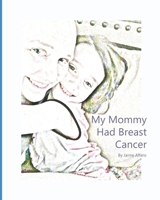 My Mommy Had Breast Cancer 1687393672 Book Cover
