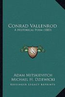 Conrad Vallenrod: A Historical Poem 1104086964 Book Cover