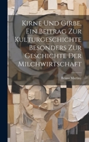 Kirne Und Girbe, Ein Beitrag Zur Kulturgeschichte Besonders Zur Geschichte Der Milchwirtschaft 1022675141 Book Cover