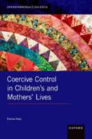 Coercive Control in Children's and Mothers' Lives B0CW4NS16R Book Cover