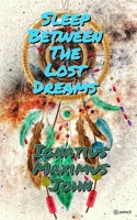Sleep Between The Lost Dreams 9356670307 Book Cover