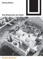Vom Wildwerden der Städte (Bauwelt Fundamente) 3764374624 Book Cover