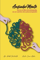 AnsiadaMente: no es un libro de autoayuda, sino un camino de autocompasi�n null Book Cover