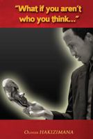 What If You Aren't Who You Think? 1523747439 Book Cover