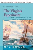 The Virginia Experiment: The Old Dominion's Role in the Making of America 1607-1781 0819157791 Book Cover