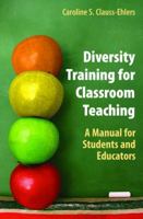 Diversity Training for Classroom Teaching: A Manual for Students and Educators 0387277706 Book Cover