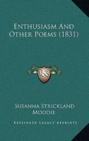 Enthusiasm and Other Poems 1503207927 Book Cover