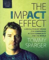 The ImpACT Effect: A Revolutionary Vision for Compassion in Your Community and the World 1936699079 Book Cover