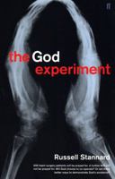 The God Experiment: Can Science Prove the Existence of God? 1587680076 Book Cover