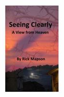 Seeing Clearly: A View from Heaven 1442180579 Book Cover