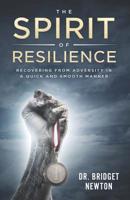 The Spirit of Resilience: Recovering from adversity in a quick and smooth manner 1077709161 Book Cover