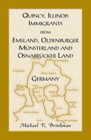 Quincy, Illinois, Immigrants from Emsland, Oldenburger, Munsterland and Osnabrucker Land 0788456717 Book Cover