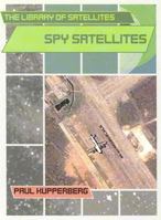 Spy Satellites (The Library of Satellites) 1435890779 Book Cover