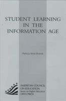 Student Learning In The Information Age: (American Council on Education Oryx Press Series on Higher Education) 1573560006 Book Cover