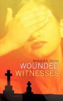 Wounded Witnesses 1600343627 Book Cover