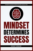MINDSET DETERMINES SUCCESS B0CCCVPWCQ Book Cover