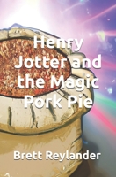 Henry Jotter and the Magic Pork Pie B0F9PQ4G8L Book Cover