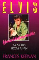 Elvis, You're Unforgettable: Memoirs from a Fan 0936417536 Book Cover